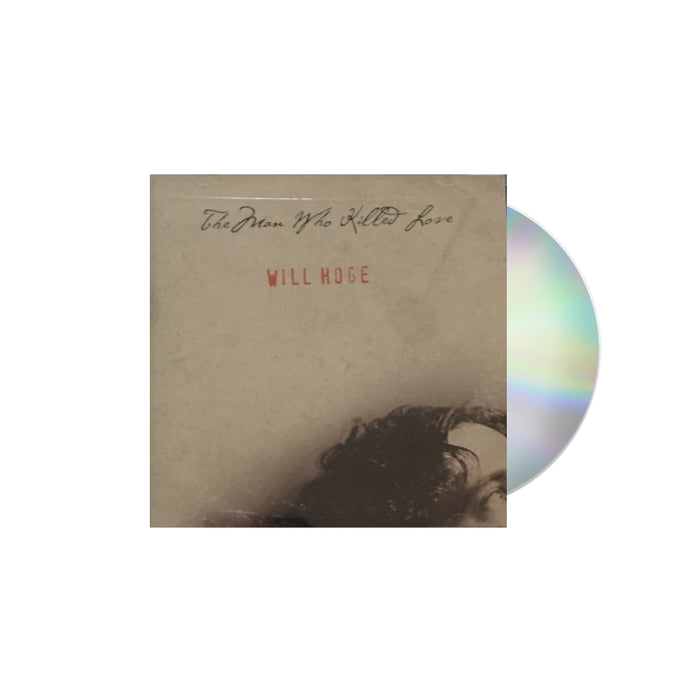 Will Hoge - Man Who Killed Love CD